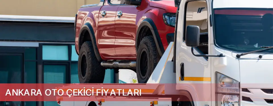 Ankara İli Oto Çekici Fiyatları